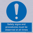 safety-signs-and-procedures-must-be-observed-at-all-times~
